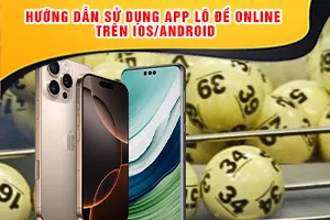 ảnh đại diện Hướng Dẫn Sử Dụng App Lô Đề Online Trên iOS_Android