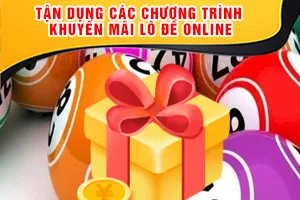 Tận Dụng Các Chương Trình Khuyến Mãi Lô Đề Online
