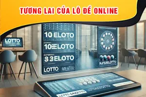 Tương Lai Của Lô Đề Online