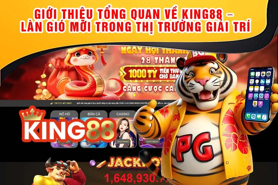 Giới thiệu tổng quan về King88 – Làn gió mới trong thị trường giải trí