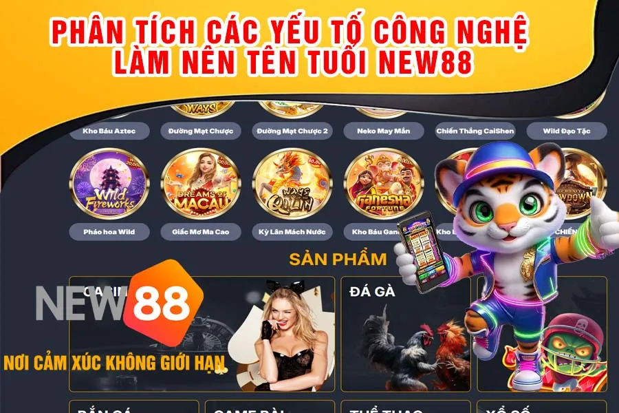 Phân tích các yếu tố công nghệ làm nên tên tuổi New88