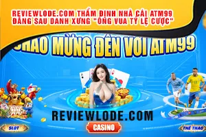 Thẩm Định Nhà Cái ATM99 Đằng Sau Danh Xưng "Ông Vua Tỷ Lệ Cược"